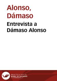 Entrevista a Dámaso Alonso