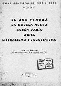 El que vendrá ; La novela nueva ; Rubén Darío ; Ariel ; Liberalismo y jacobinismo