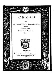 Obras de D. J. García Icazbalceta. Tomo 7. Opúsculos varios. Vol. 4