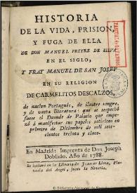 Historia de la vida, prision y fuga de ella de Don Manuel Freyre de Silva en el siglo y Fray Manuel de San Josef, en su religión de Carmelitas...