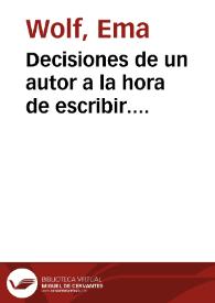 Decisiones de un autor a la hora de escribir. (12/05/2010). Jornadas de Capacitación de Alfabetización Inicial auspiciadas por el Ministerio de...
