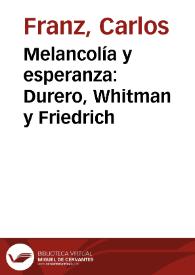 Melancolía y esperanza: Durero, Whitman y Friedrich