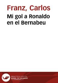 Mi gol a Ronaldo en el Bernabeu