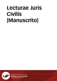 Lecturae Juris Civilis  [Manuscrito]