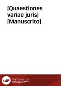 [Quaestiones variae juris]  [Manuscrito]