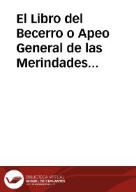 El Libro del Becerro o Apeo General de las Merindades de Castilla. Hecho en el año de 1352. Merindad de Cerrato. Sacado del original de letra del...