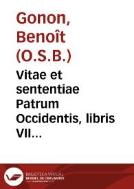 Vitae et sententiae Patrum Occidentis, libris VII digestae...