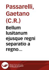 Bellum lusitanum ejusque regni separatio a regno Castellensi, cum abrogatione superadjecta Alfonsi regis lusitani