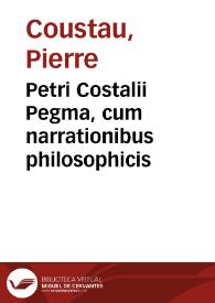 Petri Costalii Pegma, cum narrationibus philosophicis