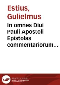 In omnes Diui Pauli Apostoli Epistolas commentariorum tomus posterior