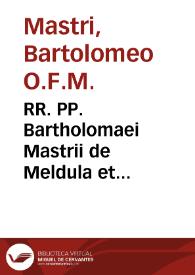 RR. PP. Bartholomaei Mastrii de Meldula et Bonaventurae Belluti de Catana ... tomus tertius : continens disputationes ad mentem Scoti in Aristotelis Stagiritae libros de anima...