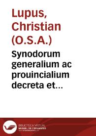Synodorum generalium ac prouincialium decreta et canones