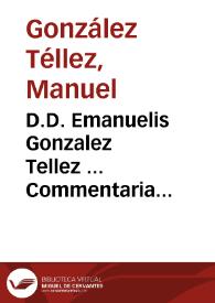 D.D. Emanuelis Gonzalez Tellez ... Commentaria perpetua in singulos textus quinque librorum Decretalium Gregorii IX : tomus tertius...