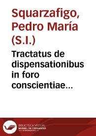 Tractatus de dispensationibus in foro conscientiae...
