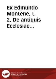 Ex Edmundo Montene, t. 2, De antiquis Ecclesiae ritibus, l. 1, c. 9, {606} 1 : De secundis  nuptiis.