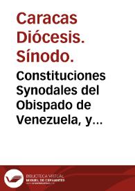 Constituciones Synodales del Obispado de Venezuela, y Santiago de Leon de Caracas