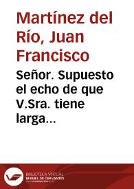 Señor. Supuesto el echo de que V.Sra. tiene larga notizia, paso a disputar en el derecho, que saldra mui a nuestro fabor, si con la aiuda de Dios,...