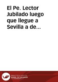 El Pe. Lector Jubilado luego que llegue a Sevilla a de proueer el auto del tenor siguiente. En la villa de Cazorla en (blanco) dias del mes de...