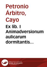 Ex lib. I Animadversionum aulicarum dormitantis ingenii meditamentum cubile aegris saeculi moribus expositum ex Museo Grimperiano.