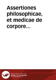 Assertiones philosophicae, et medicae de corpore humano in statu naturae lapsae, & integrae