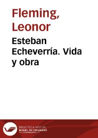 Esteban Echeverría. Vida y obra