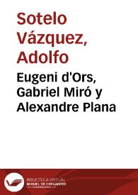 Eugeni d'Ors, Gabriel Miró y Alexandre Plana