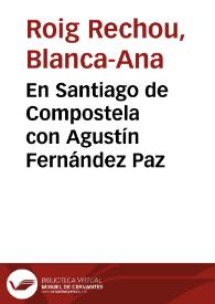 En Santiago de Compostela con Agustín Fernández Paz