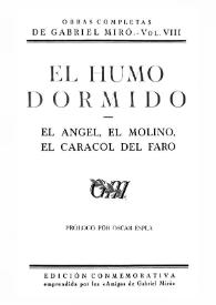 Obras Completas de Gabriel Miró. Vol. 8. El humo dormido ; El ángel, el molino, el caracol del faro