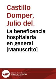 La beneficencia hospitalaria en general  [Manuscrito]