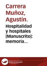 Hospitalidad y hospitales : memoria presentada por... Agustín Carrera y Muñoz para obtar al título de Doctor...