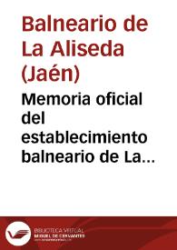 Memoria oficial del establecimiento balneario de La Aliseda : año de 1896