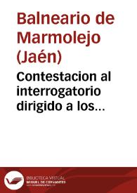 Contestacion al interrogatorio dirigido a los directores de baños y aguas minerales por la comision encargada de redactar el manual de aguas...