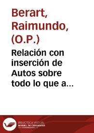 Relación con inserción de Autos sobre todo lo que a passado para restituir a su silla al Illustrissimo ... Fr. Phelippe Pardo Arzobispo ... de...