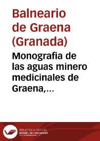 Monografia de las aguas minero medicinales de Graena, provincia de Granada