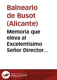Memoria que eleva al Excelentisimo Señor Director General de Beneficiencia Sanidad y Establecimientos Penales en cumplimiento á lo prevenido en el...