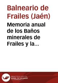 Memoria anual de los Baños minerales de Frailes y la Rivera (en la provincia de Jaen) presentada á la Direccion gral de Beneficencia y Sanidad