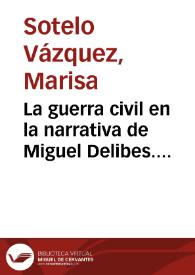 La guerra civil en la narrativa de Miguel Delibes. De 