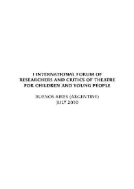 I International Forum of researchers and critics of Theatre for children and young people (Buenos Aires, Argentine, july 2010). Introduction
