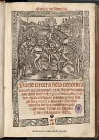 Onzeno de Amadis : [1546] : parte tercera dela coronica del ... principe don Florisel de Niquea enla qual trata de las grandes hazañas de los ... principes don Rogel de Grecia y el segundo Agesilao ...