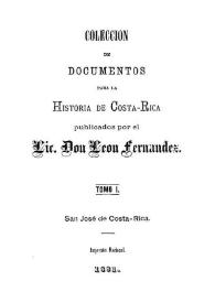 Colección de documentos para la historia de Costa Rica. Tomo 1