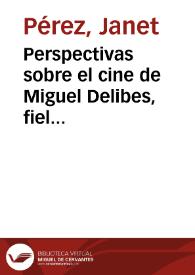 Perspectivas sobre el cine de Miguel Delibes, fiel reflejo de la cultura popular española de la segunda mitad del siglo XX