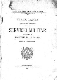 Circulares de carácter permanente para el servicio militar dictadas por el Ministerio de la Guerra á contar del 2 de febrero de 1897