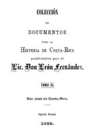 Colección de documentos para la historia de Costa Rica. Tomo 3