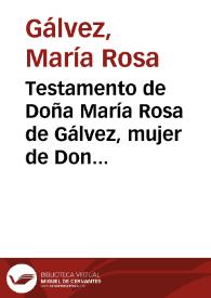 Testamento de Doña María Rosa de Gálvez, mujer de Don Joseph Cabrera Ramírez, con fecha de 30 de septiembre de 1806