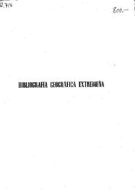 Bibliografía geográfica extremeña. Precedida de una Introducción al estudio geográfico de la Alta Extremadura