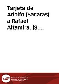 Tarjeta de Adolfo [Sacaras] a Rafael Altamira. [S.l.], 19 de agosto de 1909