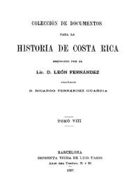 Colección de documentos para la historia de Costa Rica. Tomo 8