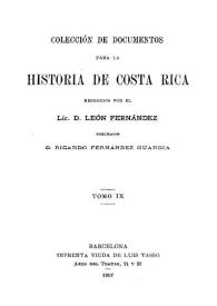 Colección de documentos para la historia de Costa Rica. Tomo 9