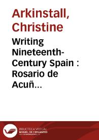 Writing Nineteenth-Century Spain : Rosario de Acuña and the Liberal Nation