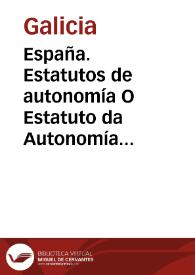 España. Estatutos de autonomía. O Estatuto da Autonomía Gallego